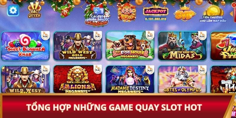Tổng hợp những game quay slot hot