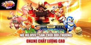 Nổ hũ v99win sân chơi chất lượng cao